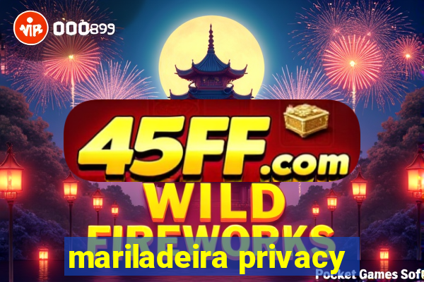 mariladeira privacy